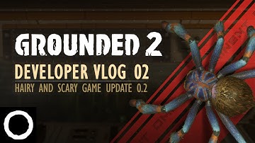 Grounded 2 - Developer Vlog 02: Axl the Tarantula