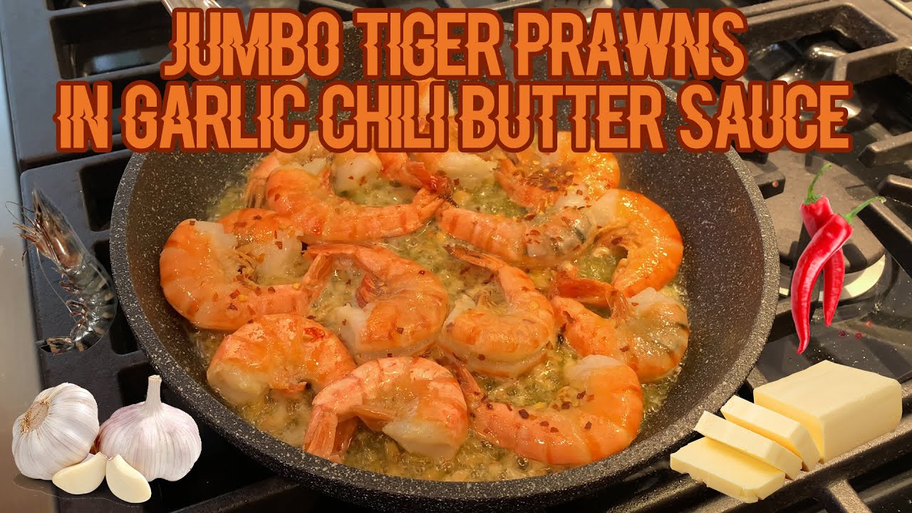 Cooking Jumbo Tiger Prawns in Garlic Chili Butter Sauce YouTube