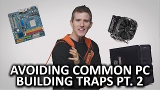 Avoiding Common PC Building Traps - Episode 2