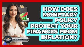 How Does Monetary Policy Protect Your Finances From Inflation? - Macroecon Experts