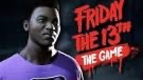 Friday the 13th the game Brandon Buggzy Wilson Gameaplay #fridaythe13ththegame #jasonvoorhees