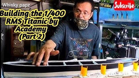 Building the 1/400 RMS Titanic by Academy, (Part 2)