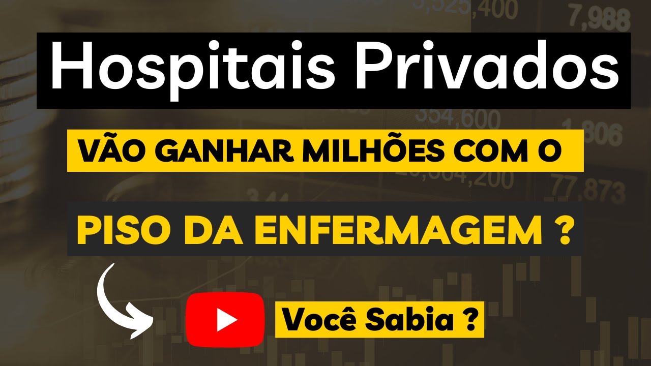 Hospitais PRIVADOS V o Ganhar Milh es Com O PISO SALARIAL Da ENFERMAGEM Hospitais PRIVADOS V o Ganhar Milh es Com O PISO SALARIAL Da ENFERMAGEM