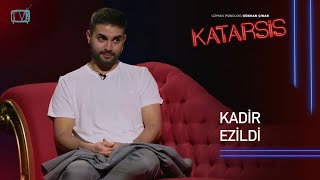 Katarsis  Kadir Ezildi: Babamı Hatırlamıyorum ve Yaşattıkları Yüzünden Onu Affetmiyorum