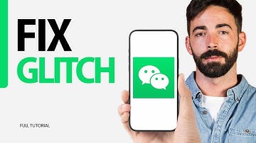 How To Fix Glitch On WeChat App 2024