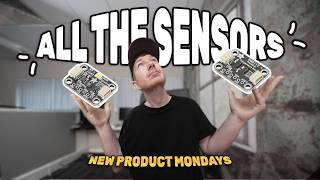 All the sensors!! New Product Monday