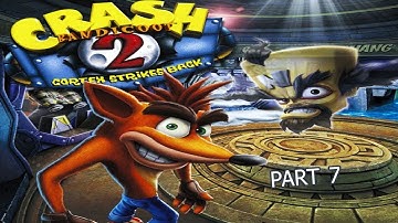 CRASH BANDICOOT 2 CORTEX STRIKES BACK N SANE TRILOGY Walkthrough Gameplay Part 7