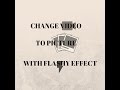 Change video to picture with a flashy effect
