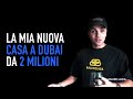 LA MIA NUOVA CASA A DUBAI DA 2 MILIONI