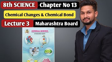 8th Science | Chapter 13| Chemical Change and Chemical Bond| Lecture 3 | Maharashtra Board |