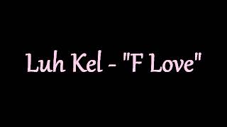 Luh Kel - "F Love" Instrumental Karaoke with backing vocals