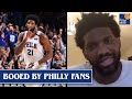 Joel Embiid on Getting Booed By Philadelphia 76ers Fans