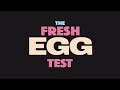 The fresh egg test