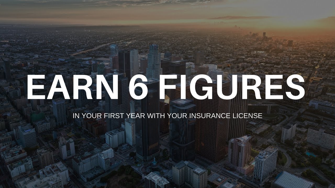How to earn a 6 figure income with your insurance license in your first ...