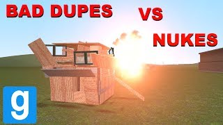 BAD DUPES VS NUKES! - Garry's mod Sandbox