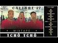 Calibre 27 feat lord hamed  kool b  loko mixtape tch tch