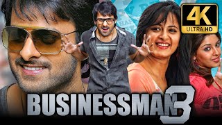 Businessman 3 4K Ultra Hd Blockbuster Hindi Dubbed Movie Prabhas Anushka Shetty