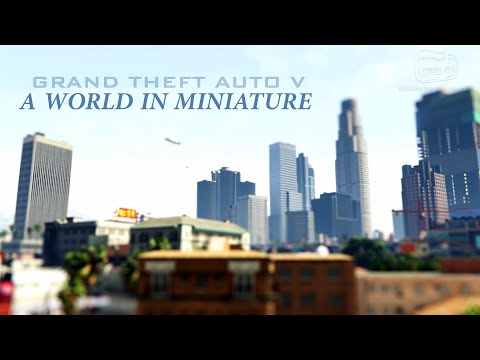 GTA 5 - A World in Miniature