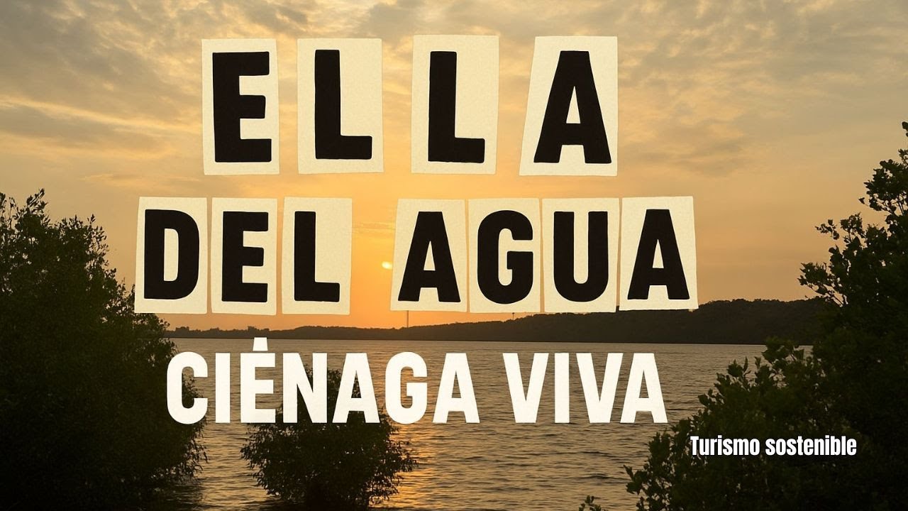 ELLA DEL AGUA- CIÉNEGA VIVA Cortometraje Smart films