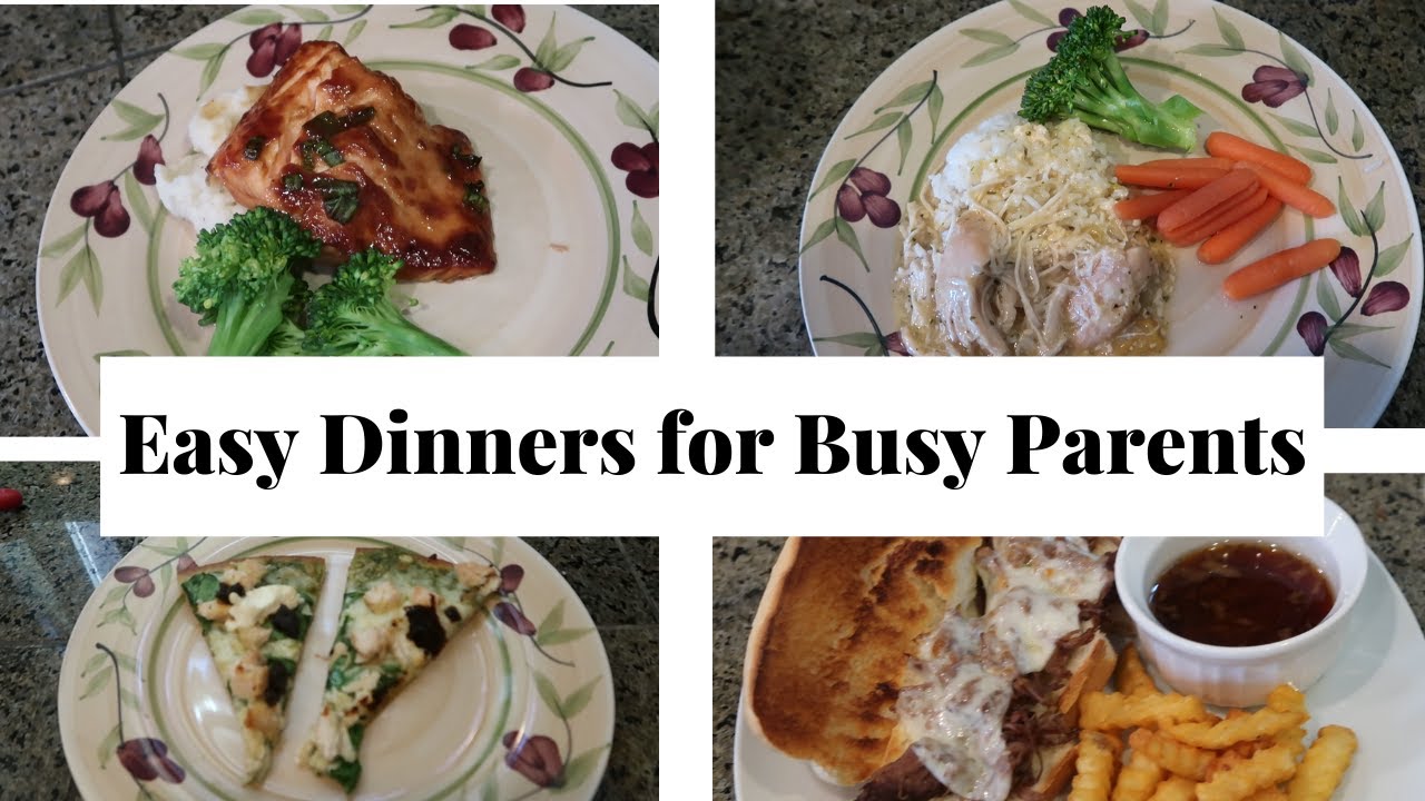 EASY DINNER IDEAS FOR BUSY PARENTS | 4 EASY DINNER IDEAS - YouTube