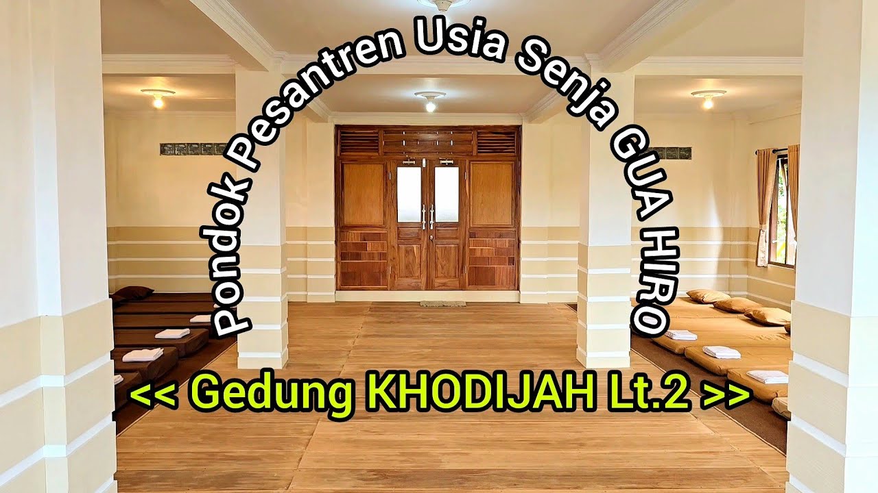 Gedung KHODIJAH Lt.2 / Ponpes Usia Senja GUA HIRO