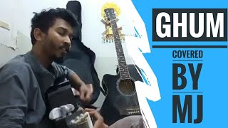 Video thumbnail of "Ghum | Odd Signature | Cover | MJ Mishkat"