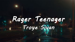 Troye Sivan - Rager teenager (Lyrics)