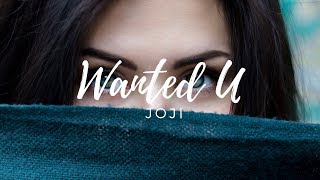 Joji - Wanted U (Lyrics)