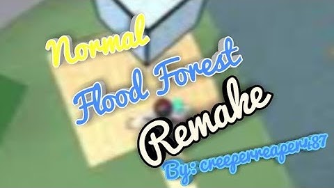 Normal | Flood Forest (Remake) By creeperreaper487 | FE2 Map Test | ROBLOX