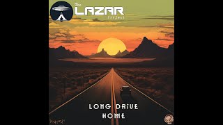 The Lazar Project - Long Drive Home [MAR004]