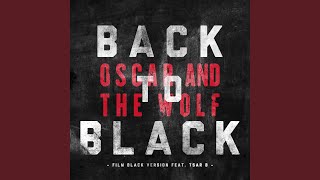 Video voorbeeld van "Oscar and the Wolf - Back to Black (Film Black Version)"