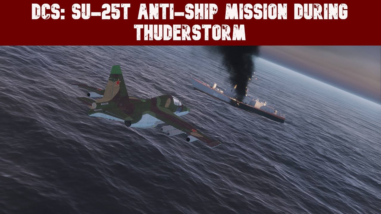 DCS: SU-25T Anti-ship mission during thunderstorm (2K 60FPS)