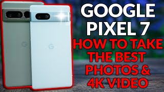 Pixel 7a & Pixel 7 Pro  Set Up The Camera To Take The Best Photos & 4K Video  Tips & Tricks