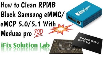 How To Clean RPMB Block Samsung eMMC/eMCP 5.0/5.1 With Medusa pro