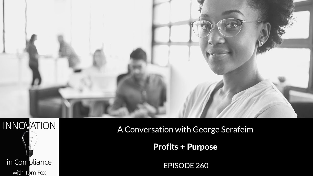 Innovation in Compliance - Profits + Purpose with George Serafeim - YouTube