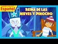 Reina De Las Nieves Y Pinocho | Cuentos infantiles en Español ||  historias de aprendizaje