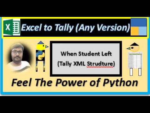 ||Excel to Tally Using Python (Student Left Tally XML) || || (Final ...