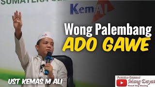 Allah langsung berikan perintah sholat-cuma wong Palembang ado gawe tula-Ust kemas M Ali