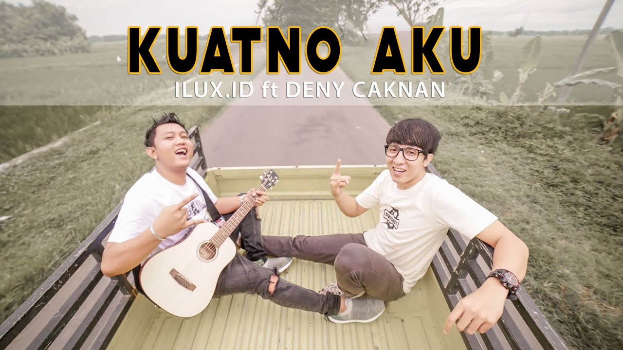 Download DENNY CAKNAN feat ILUX ID - KUATNO AKU (OFFICIAL VIDEO)