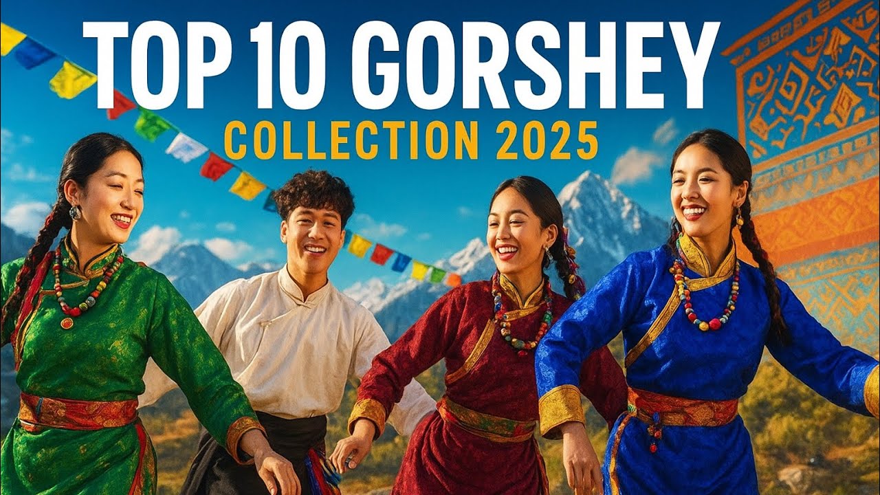 TOP 10 GORSHEY COLLECTION 2025 | LATEST GORSHEY | LHAKAR SONGS COLLECTION 