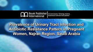 Prevalence of urinary tract infection and antibiotic resistance
pattern in pregnant women, najran