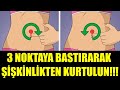 Sadece Şu 3 Noktaya Bastırarak Şişkinlikten KURTULUN!!!