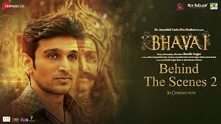 Bhavai - Behind The Scenes 2 Pratik G, Aindrita R Hardik G Pen Studios 22Nd Oct