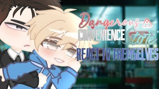 ★ The dangerous convenience store react ★ Gacha | Bl | Finished