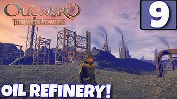 Outward Lets Play | THE THREE BROTHERS DLC | OIL REFINERY | EP9 | Walkthrough / Gameplay