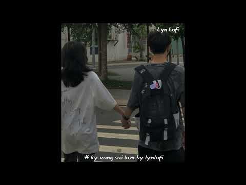 Video Kỳ Vọng Sai Lầm (.lofi ver) - Nhạc Slowed Tâm Trạng... - youtube