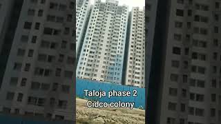 Taloja phase 2 Cidco colony. short navimumbai