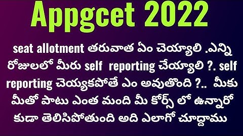 Appgcet 2022 after seat allotment what will do ?.how much time will available for self reporting?