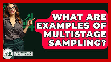 What Are Examples Of Multistage Sampling? - The Friendly Statistician