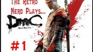 The Retro Nerd Plays...DmC Part 1